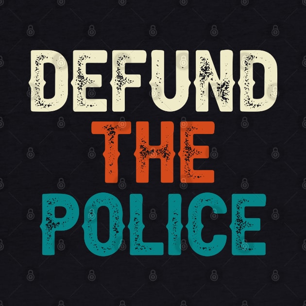 Defund The Police by DragonTees